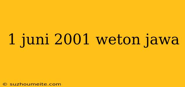 1 Juni 2001 Weton Jawa