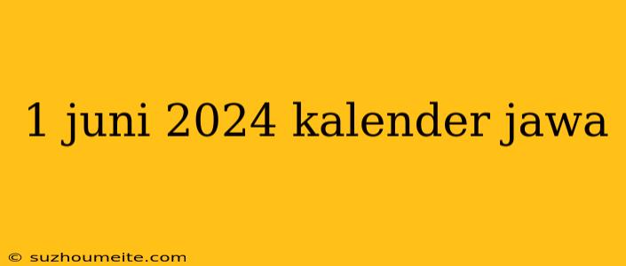 1 Juni 2024 Kalender Jawa