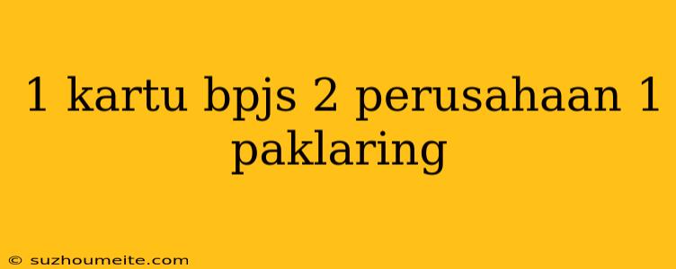 1 Kartu Bpjs 2 Perusahaan 1 Paklaring