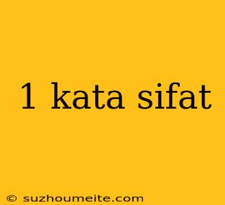 1 Kata Sifat