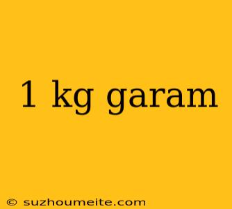 1 Kg Garam