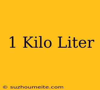 1 Kilo = Liter