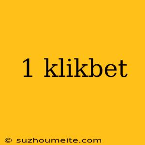 1 Klikbet