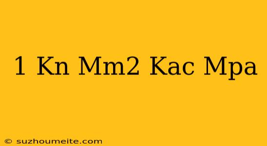 1 Kn/mm2 Kaç Mpa