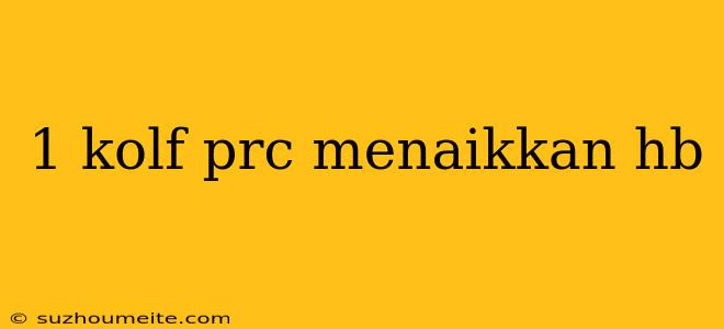 1 Kolf Prc Menaikkan Hb