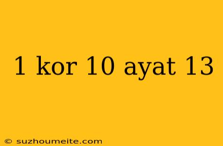 1 Kor 10 Ayat 13