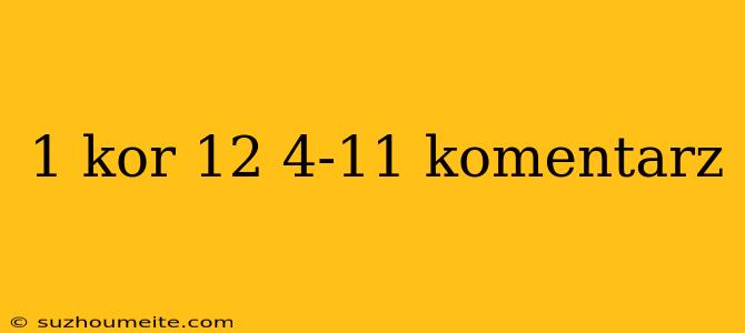 1 Kor 12 4-11 Komentarz