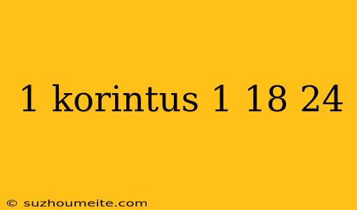 1 Korintus 1 18 24