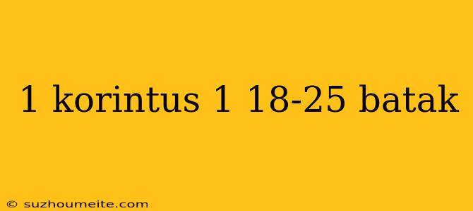 1 Korintus 1 18-25 Batak