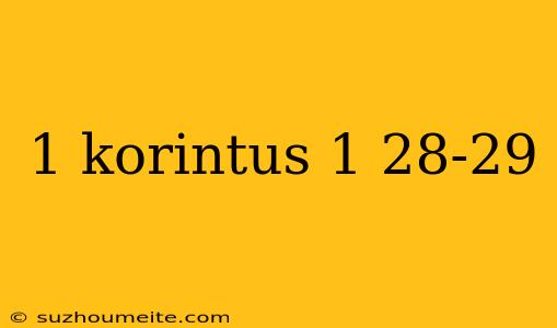 1 Korintus 1 28-29