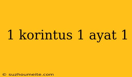 1 Korintus 1 Ayat 1