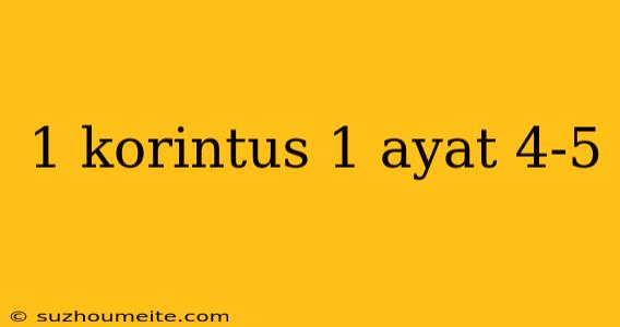 1 Korintus 1 Ayat 4-5