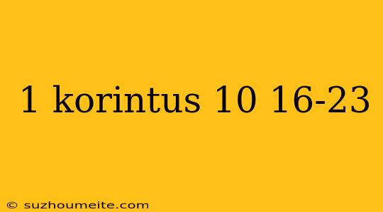 1 Korintus 10 16-23