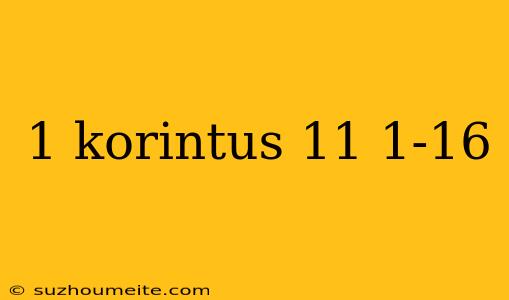 1 Korintus 11 1-16