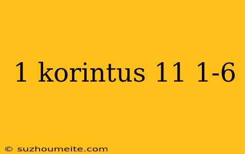 1 Korintus 11 1-6