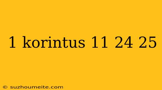 1 Korintus 11 24 25