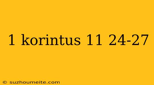 1 Korintus 11 24-27