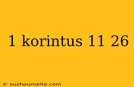 1 Korintus 11 26