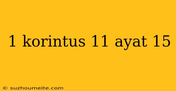 1 Korintus 11 Ayat 15