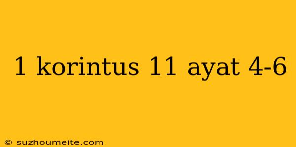 1 Korintus 11 Ayat 4-6