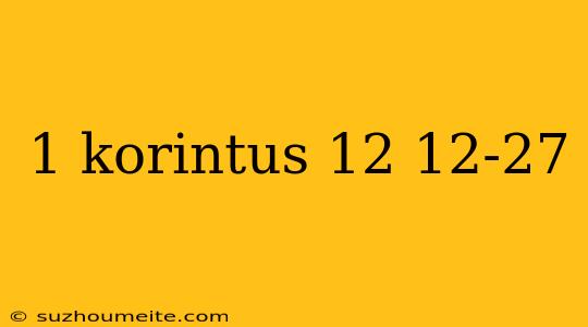 1 Korintus 12 12-27