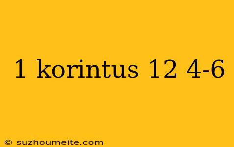 1 Korintus 12 4-6