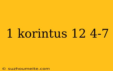 1 Korintus 12 4-7