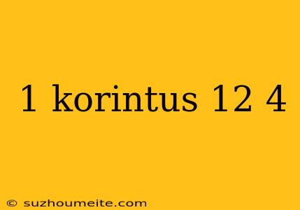 1 Korintus 12 4