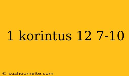 1 Korintus 12 7-10