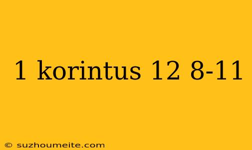 1 Korintus 12 8-11