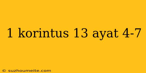 1 Korintus 13 Ayat 4-7