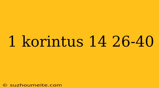 1 Korintus 14 26-40