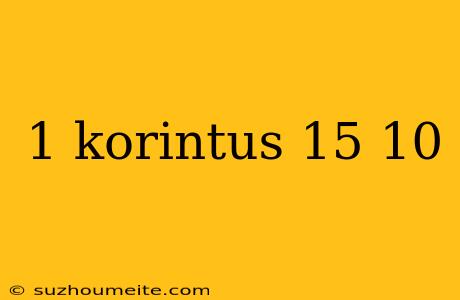 1 Korintus 15 10