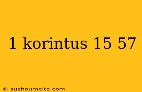 1 Korintus 15 57