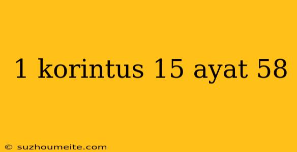 1 Korintus 15 Ayat 58