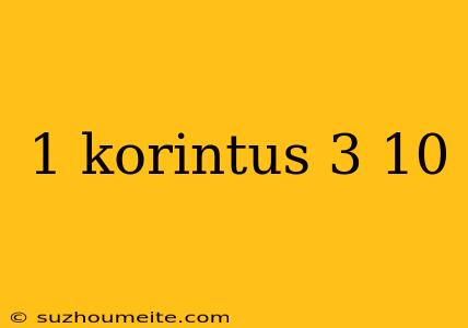 1 Korintus 3 10