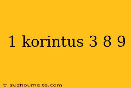 1 Korintus 3 8 9