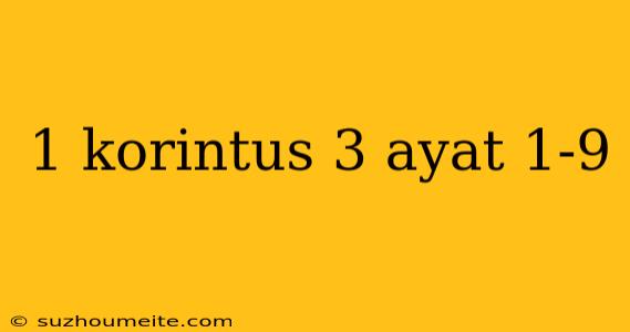 1 Korintus 3 Ayat 1-9