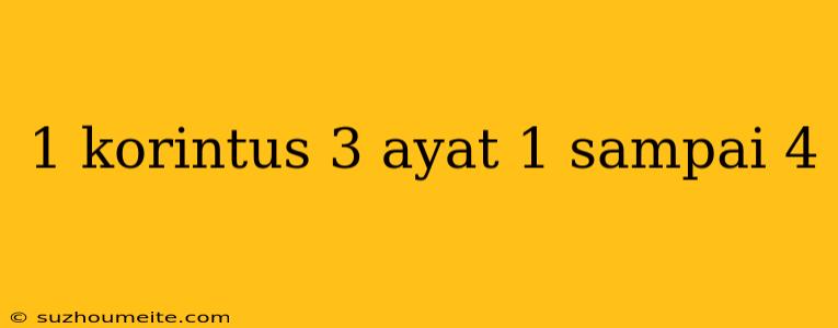 1 Korintus 3 Ayat 1 Sampai 4