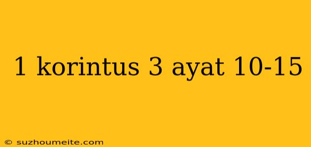 1 Korintus 3 Ayat 10-15