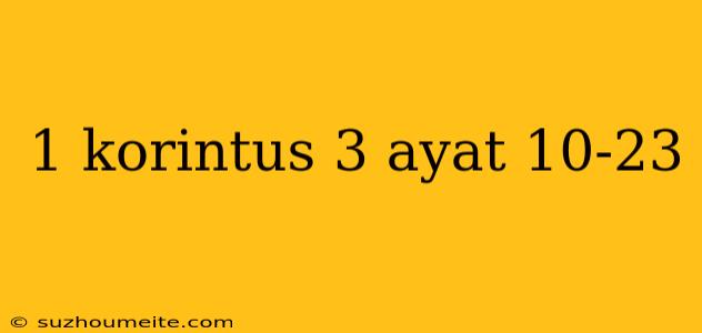 1 Korintus 3 Ayat 10-23