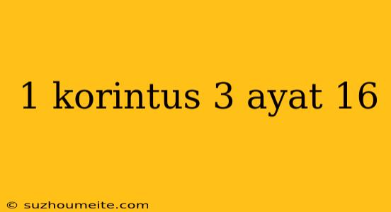 1 Korintus 3 Ayat 16