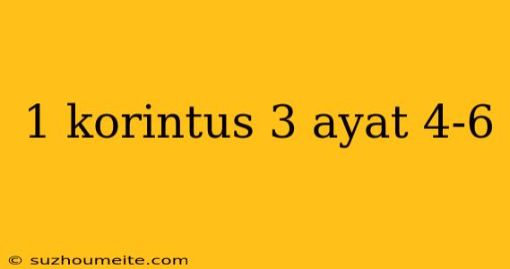 1 Korintus 3 Ayat 4-6