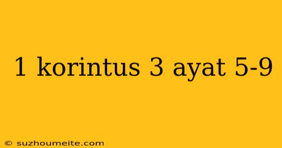 1 Korintus 3 Ayat 5-9