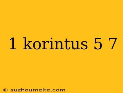 1 Korintus 5 7