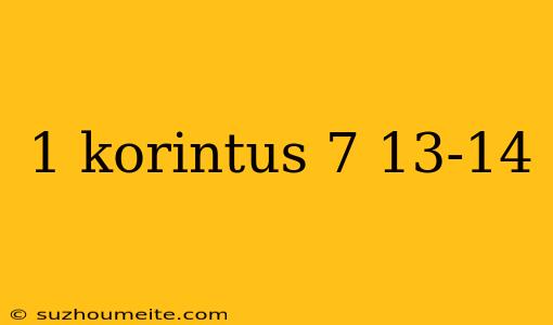 1 Korintus 7 13-14