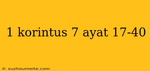 1 Korintus 7 Ayat 17-40