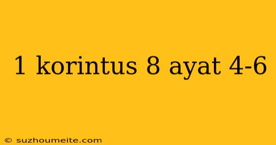 1 Korintus 8 Ayat 4-6