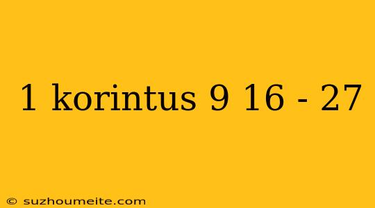 1 Korintus 9 16 - 27