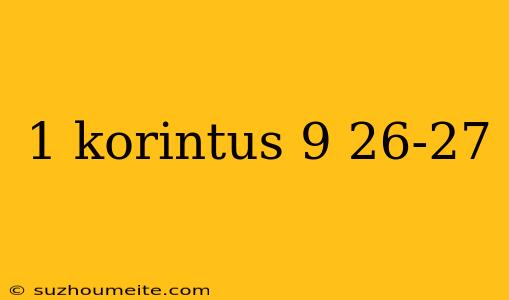 1 Korintus 9 26-27